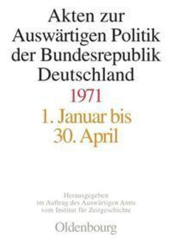 Akten zur Auswärtigen Politik der Bundesrepublik Deutschland 1971