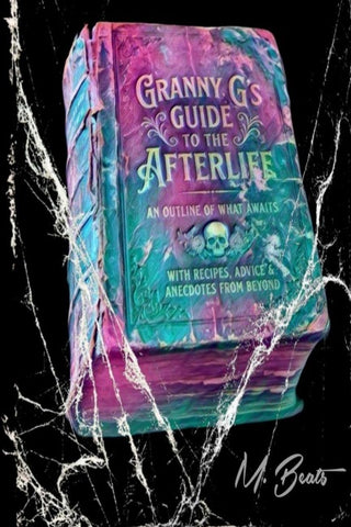 Granny G's guide to the Afterlife