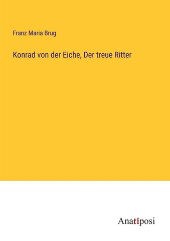 Konrad von der Eiche, Der treue Ritter