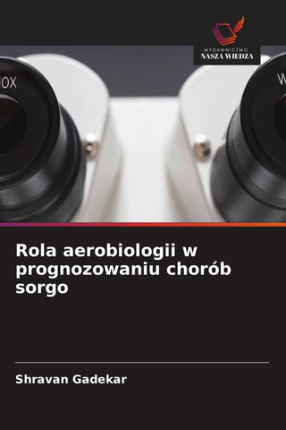 Rola aerobiologii w prognozowaniu chorób sorgo