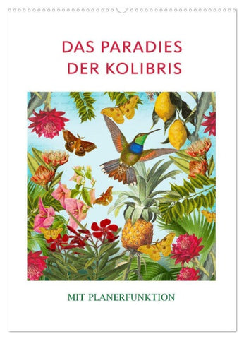 Das Paradies der Kolibris (Wandkalender 2026 DIN A2 hoch), CALVENDO Monatskalender