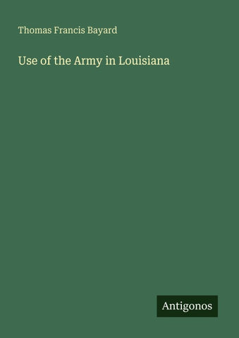Use of the Army in Louisiana