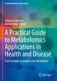 A Practical Guide to Metabolomics Applications in Health and Disease