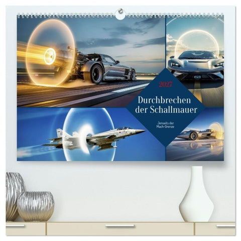 Durchbrechen der Schallmauer (hochwertiger Premium Wandkalender 2027 DIN A2 quer), Kunstdruck in Hochglanz