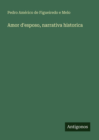Amor d'esposo, narrativa historica