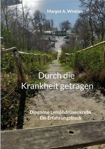 Durch die Krankheit getragen