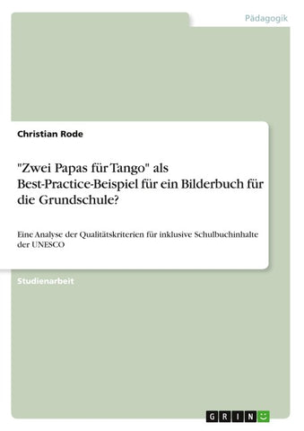 "Zwei Papas für Tango" als Best-Practice-Beispiel für ein Bilderbuch für die Grundschule?