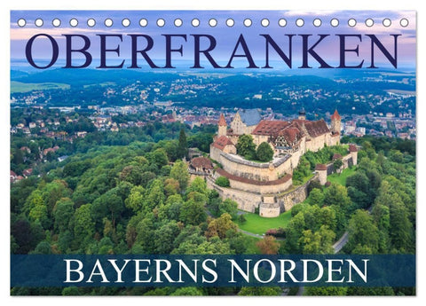 Oberfranken - Bayerns Norden (Tischkalender 2027 DIN A5 quer), CALVENDO Monatskalender