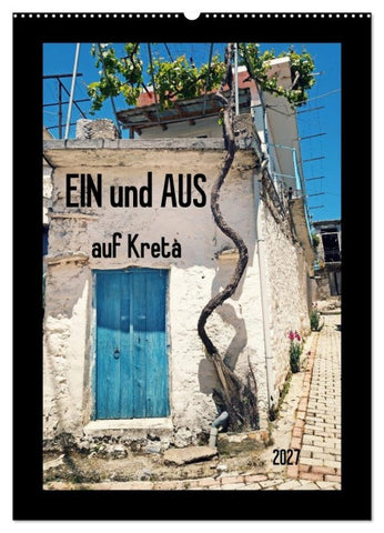 Ein und Aus auf Kreta (Wandkalender 2027 DIN A2 hoch), CALVENDO Monatskalender