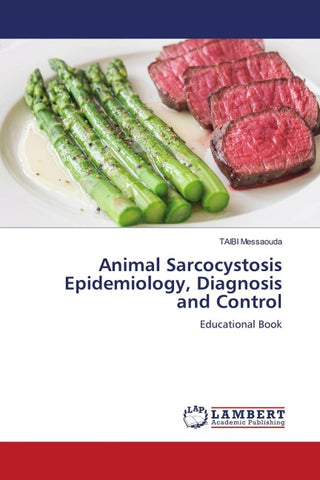 Animal Sarcocystosis Epidemiology, Diagnosis and Control