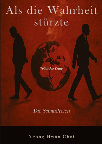 Als die Wahrheit stürzte: Die Schamfreien
