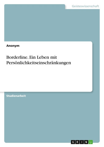 Borderline. Ein Leben mit Persönlichkeitseinschränkungen