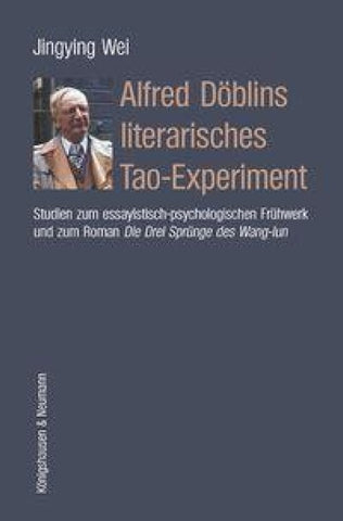 Alfred Döblins literarisches Tao-Experiment