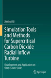 Simulation Tools and Methods for Supercritical Carbon Dioxide Radial Inflow Turbine