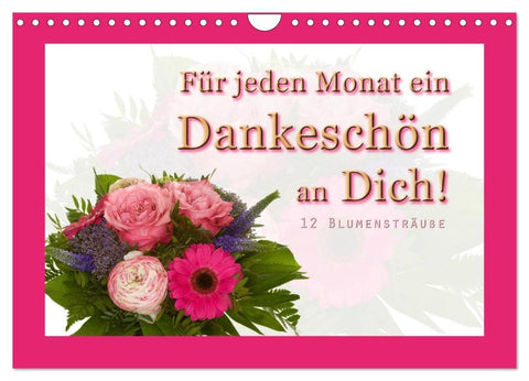Für jeden Monat ein Dankeschön an Dich! - 12 Blumensträuße (Wandkalender 2026 DIN A4 quer), CALVENDO Monatskalender