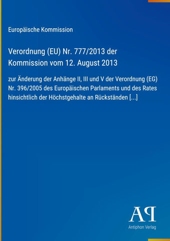 Verordnung (EU) Nr. 777/2013 der Kommission vom 12. August 2013