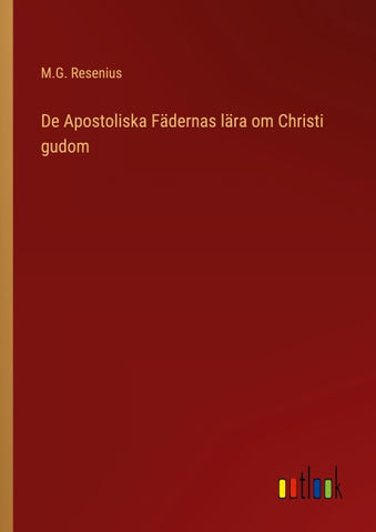 De Apostoliska Fädernas lära om Christi gudom