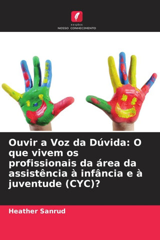 Ouvir a Voz da Dúvida: O que vivem os profissionais da área da assistência à infância e à juventude (CYC)?