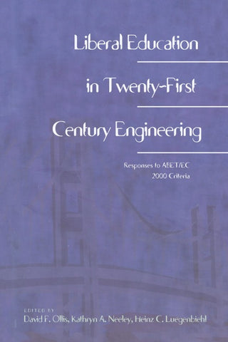 Liberal Education in Twenty-First Century Engineering