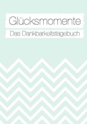 Glücksmomente: Das Dankbarkeitstagebuch (Mint)