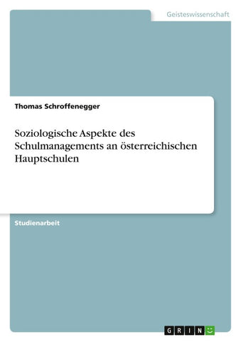 Soziologische Aspekte des Schulmanagements an österreichischen Hauptschulen