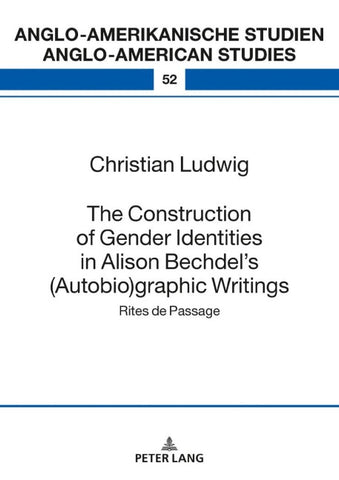 The Construction of Gender Identities in Alison Bechdel’s (Autobio)graphic Writings