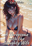 A Threesome with the Naughty Wife