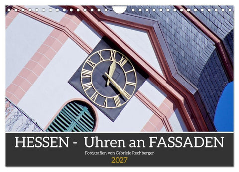Hessen - Uhren an Fassaden (Wandkalender 2027 DIN A4 quer), CALVENDO Monatskalender