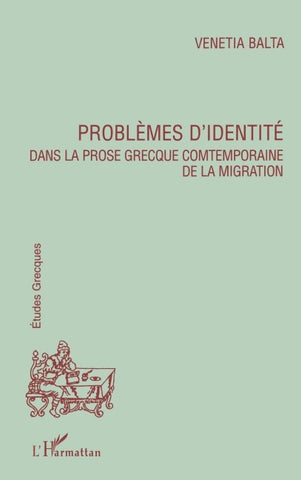 PROBLEMES D'IDENTITE DANS LA PROSE GRECQUE CONTEMPORAINE DE LA MIGRATION