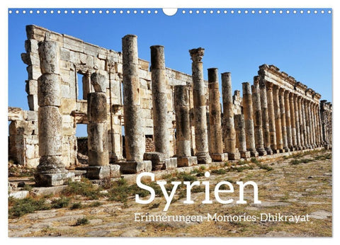 Syrien Erinnerungen Memories Dhikrayat (Wandkalender 2027 DIN A3 quer), CALVENDO Monatskalender