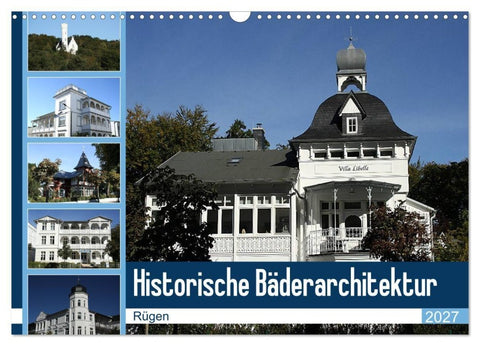 Historische Bäderarchitektur Rügen (Wandkalender 2027 DIN A3 quer), CALVENDO Monatskalender