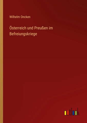 Österreich und Preußen im Befreiungskriege