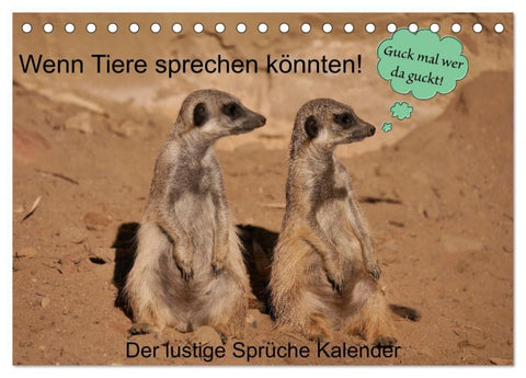 Wenn Tiere sprechen könnten! Der lustige Sprüche Kalender (Tischkalender 2027 DIN A5 quer), CALVENDO Monatskalender