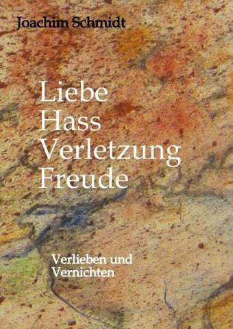 Liebe-Hass-Verletzung-Freude             Die Liebe philosophisch betrachtet