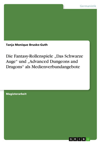 Die Fantasy-Rollenspiele "Das Schwarze Auge" und "Advanced Dungeons and Dragons" als Medienverbundangebote