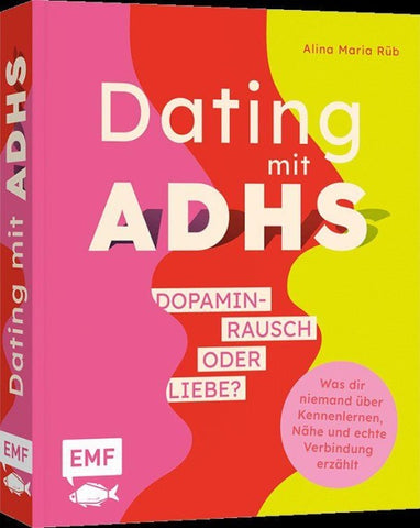 Dating mit ADHS – Dopaminrausch oder Liebe?