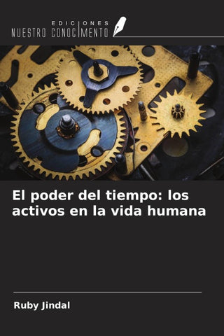 El poder del tiempo: los activos en la vida humana