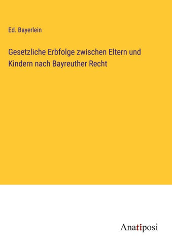 Gesetzliche Erbfolge zwischen Eltern und Kindern nach Bayreuther Recht