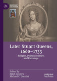 Later Stuart Queens, 1660–1735