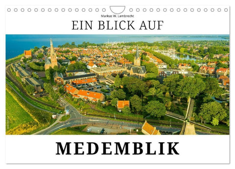 Ein Blick auf Medemblik (Wandkalender 2027 DIN A4 quer), CALVENDO Monatskalender