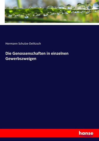 Die Genossenschaften in einzelnen Gewerbszweigen