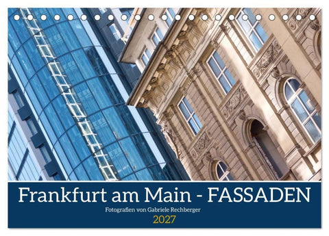 Frankfurt am Main - Fassaden (Tischkalender 2027 DIN A5 quer), CALVENDO Monatskalender
