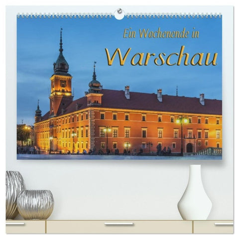 Ein Wochenende in Warschau (hochwertiger Premium Wandkalender 2027 DIN A2 quer), Kunstdruck in Hochglanz