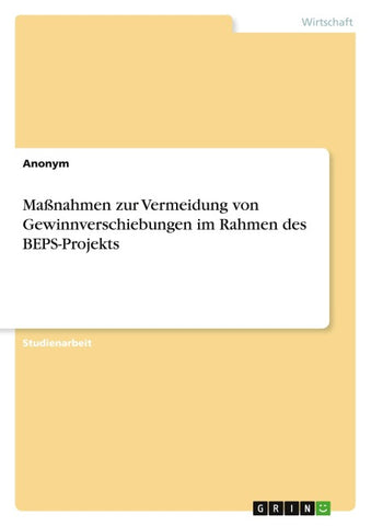 Maßnahmen zur Vermeidung von Gewinnverschiebungen im Rahmen des BEPS-Projekts
