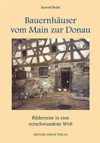 Bauernhäuser vom Main zur Donau