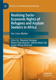 Realising Socio-Economic Rights of Refugees and Asylum Seekers in Africa