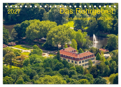 Das Ruhrgebiet Industrieromantik und Natur (Tischkalender 2027 DIN A5 quer), CALVENDO Monatskalender