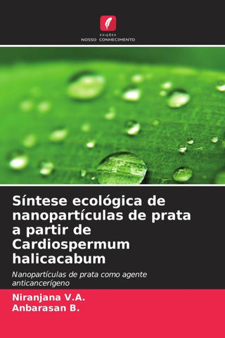 Síntese ecológica de nanopartículas de prata a partir de Cardiospermum halicacabum