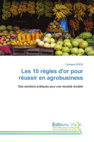 Les 10 règles d'or pour réussir en agrobusiness