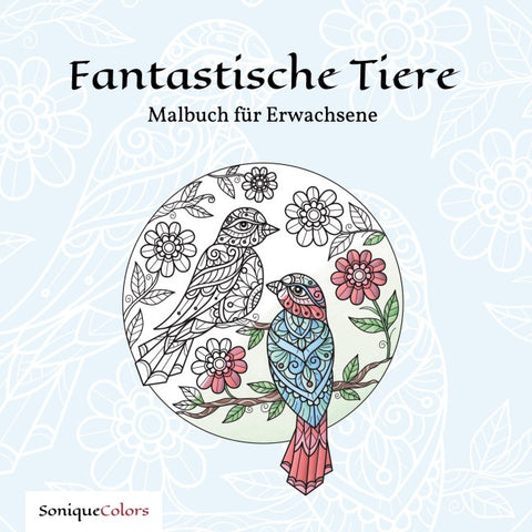 Fantastische Tiere – Malbuch für Erwachsene